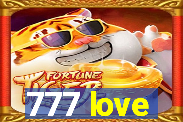 777 love